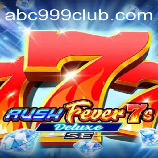 RushFever7sDeluxeSE: An Exciting New Addition to ABC999 Cassino